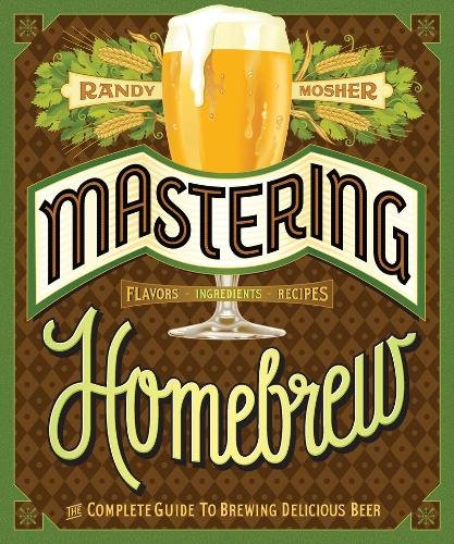 Mastering Homebrew, by Randy Mosher