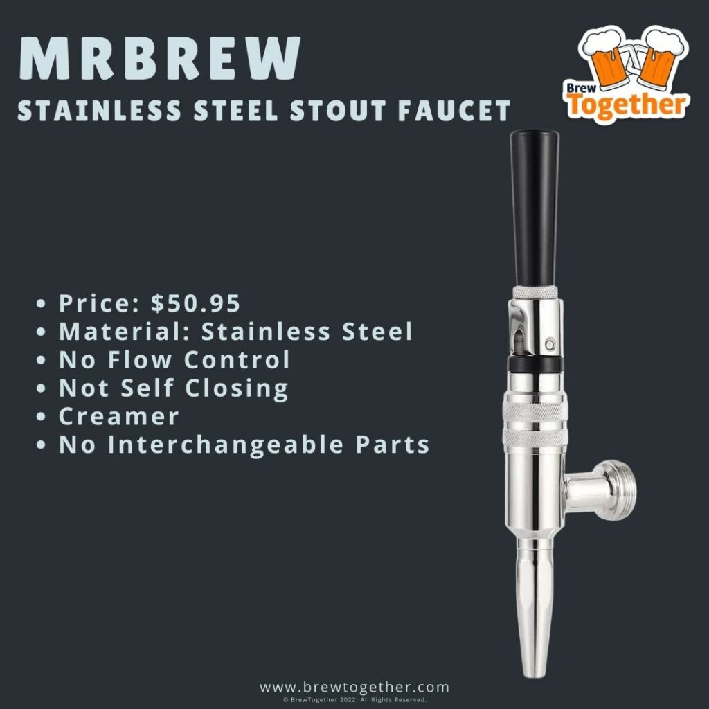 MRbrew Stainless Steel Stout Faucet Price: $50.95 Material: Stainless Steel No Flow Control Not Self Closing Creamer